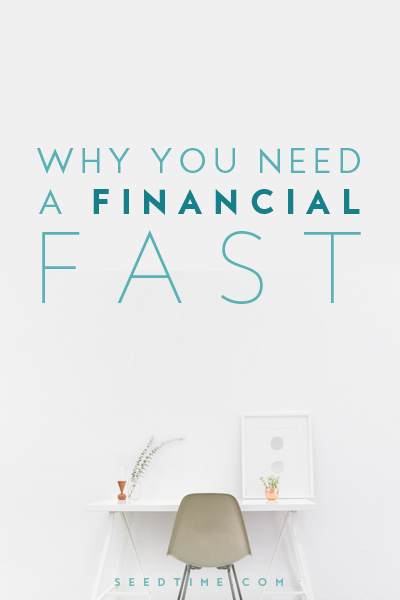 Why you Need a Financial Fast